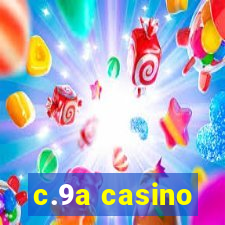 c.9a casino